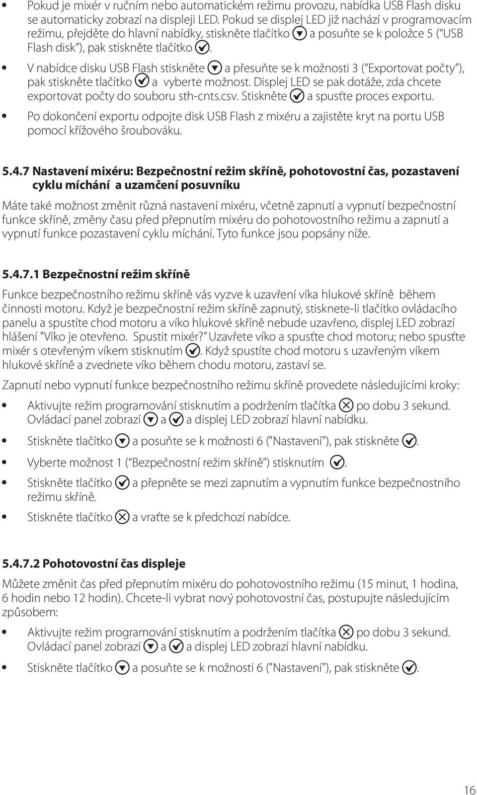 V nabídce disku USB Flash stiskněte a přesuňte se k možnosti 3 ( Exportovat počty ), pak stiskněte tlačítko a vyberte možnost.