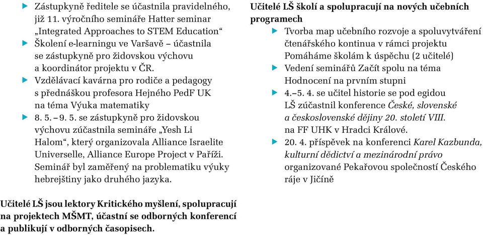 Vzdělávací kavárna pro rodiče a pedagogy s přednáškou profesora Hejného PedF UK na téma Výuka matematiky 8. 5.