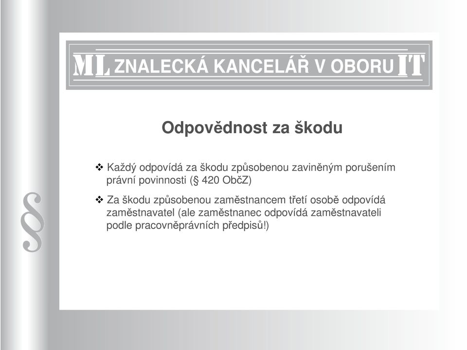 způsobenou zaměstnancem třetí osobě odpovídá zaměstnavatel