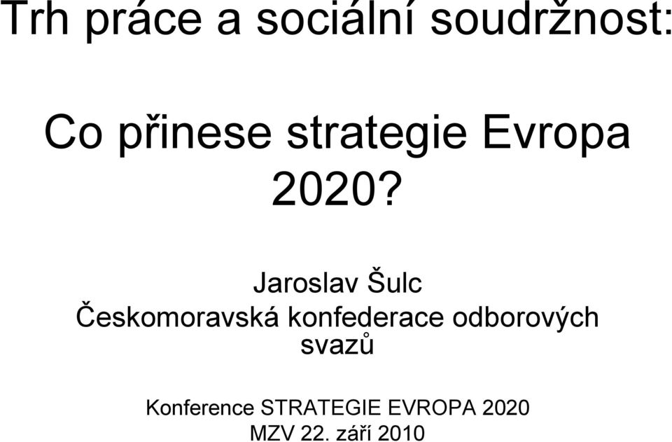 Jaroslav Šulc Českomoravská konfederace