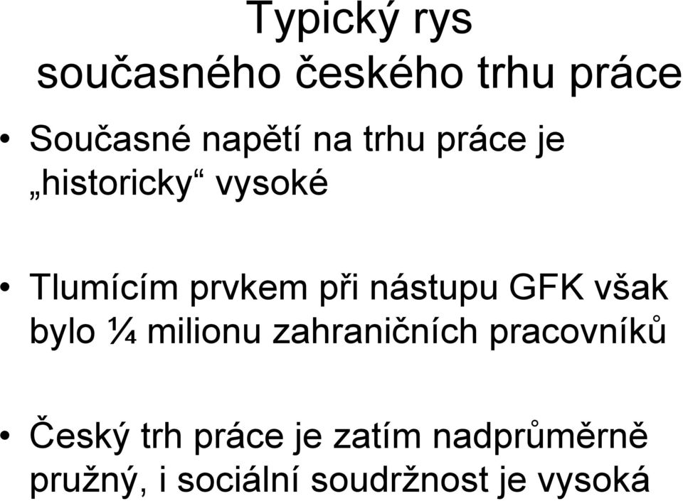 GFK však bylo ¼ milionu zahraničních pracovníků Český trh