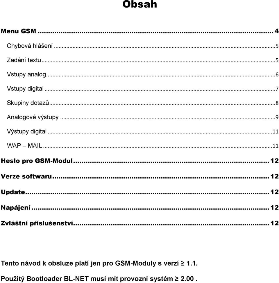 .. 11 Heslo pro GSM-Modul... 12 Verze softwaru... 12 Update... 12 Napájení.