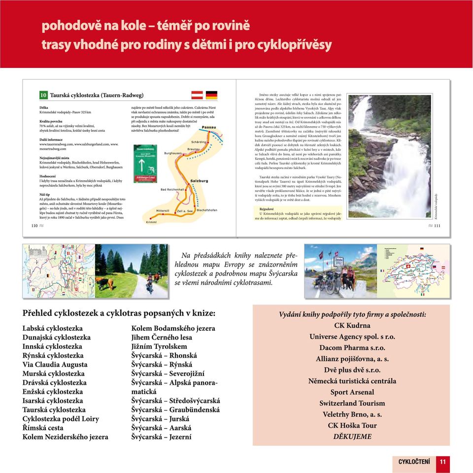 Rejpalové U Krimmelských vodopádů se jako správní rejpalové jdeme do informací zeptat, odkud čerpali informaci, že vodopády Krimmelské vodopády.