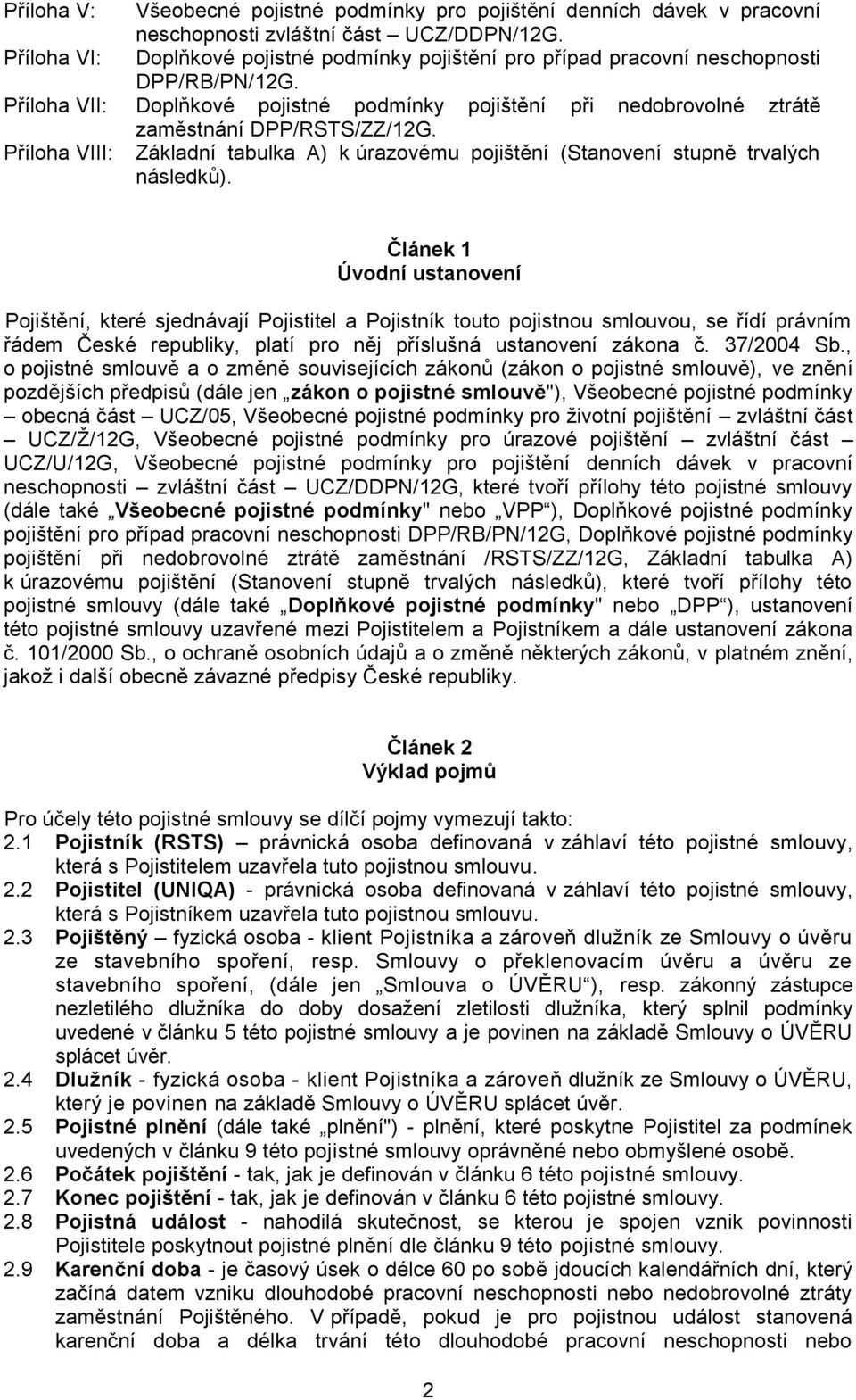 Příloha VIII: Základní tabulka A) k úrazovému pojištění (Stanovení stupně trvalých následků).