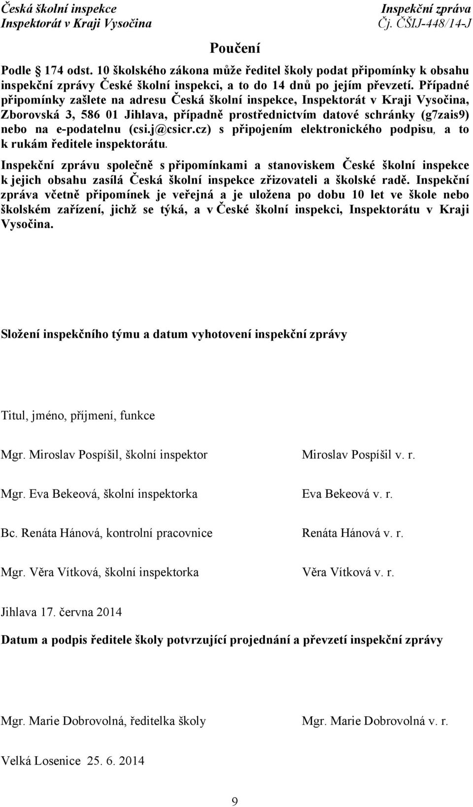 cz) s připojením elektronického podpisu, a to k rukám ředitele inspektorátu.