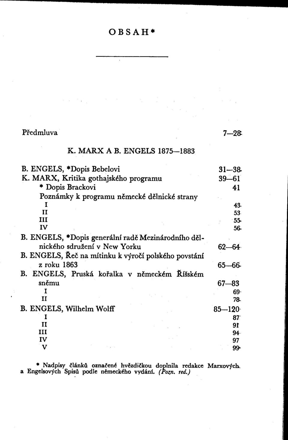 nick6ho sdruzeni v New Yorku B. ENGELS, itec na mitinku k vyroci polsk6ho povstani z roku 1863 B. ENGELS, PrusH kofalka v nemeck6m itissk6m snemu B.