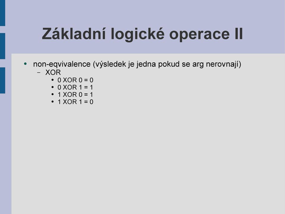 pokud se arg nerovnají) XOR 0 XOR