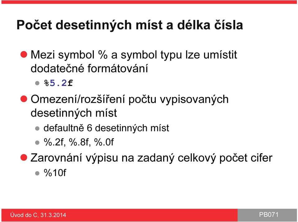 2f Omezení/rozšíření počtu vypisovaných desetinných míst