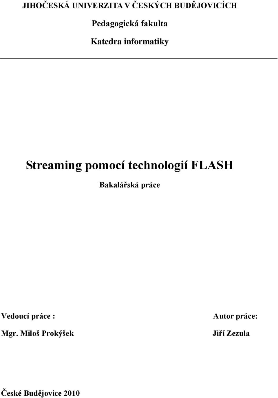 pomocí technologií FLASH Bakalářská práce Vedoucí