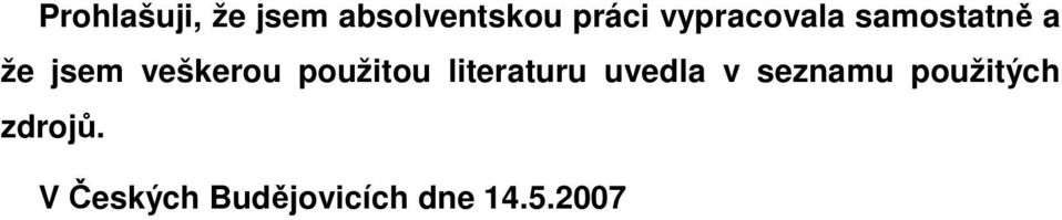 použitou literaturu uvedla v seznamu