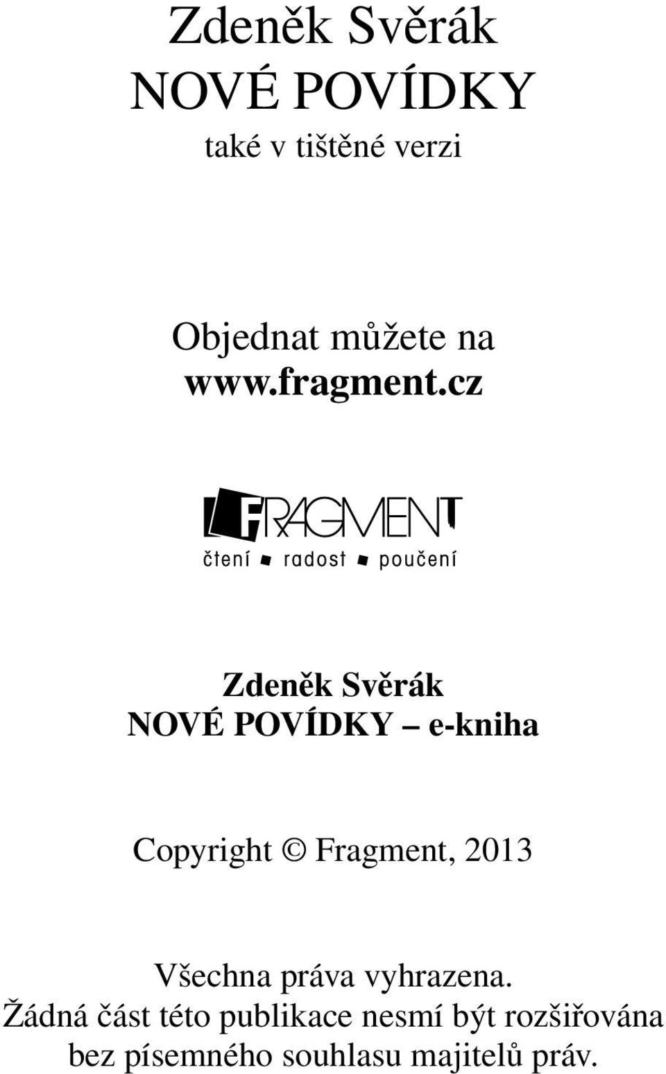 cz Zdeněk Svěrák NOVÉ POVÍDKY e-kniha Copyright Fragment, 2013