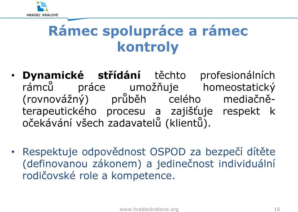 respekt k očekávání všech zadavatelů (klientů).