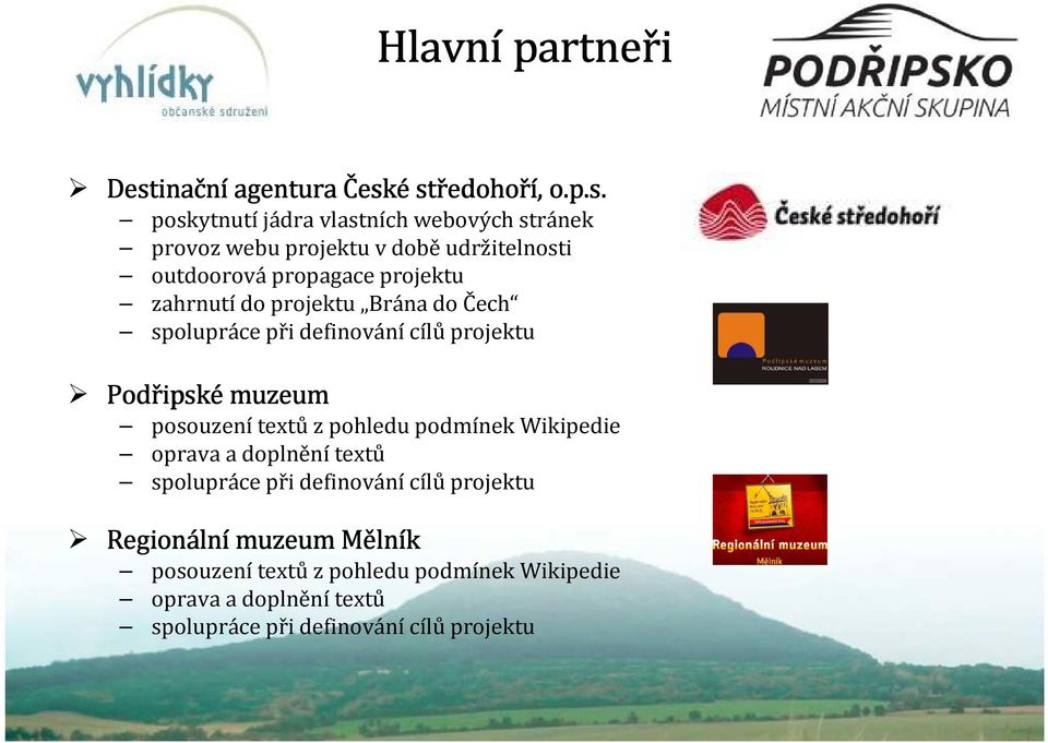 eské středoho edohoří,, o.p.s. poskytnutí jádra vlastních webových stránek provoz webu projektu v doběudržitelnosti outdoorová