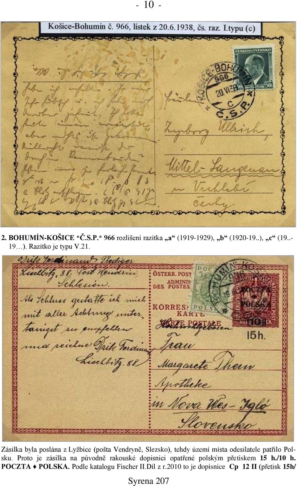 Zásilka byla poslána z Lyžbice (pošta Vendryně, Slezsko), tehdy území místa odesilatele patřilo