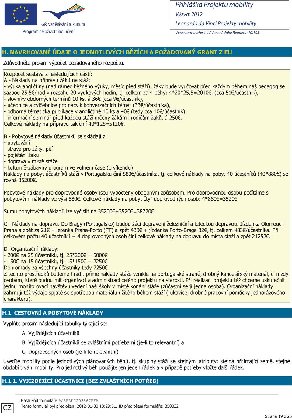 sazbou 25,5 /hod v rozsahu 20 výukových hodin, tj. celkem za 4 běhy: 4*20*25,5=2040.