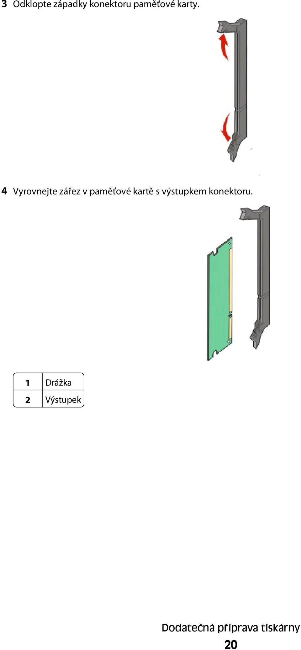 4 Vyrovnejte zářez v paměťové kartě s