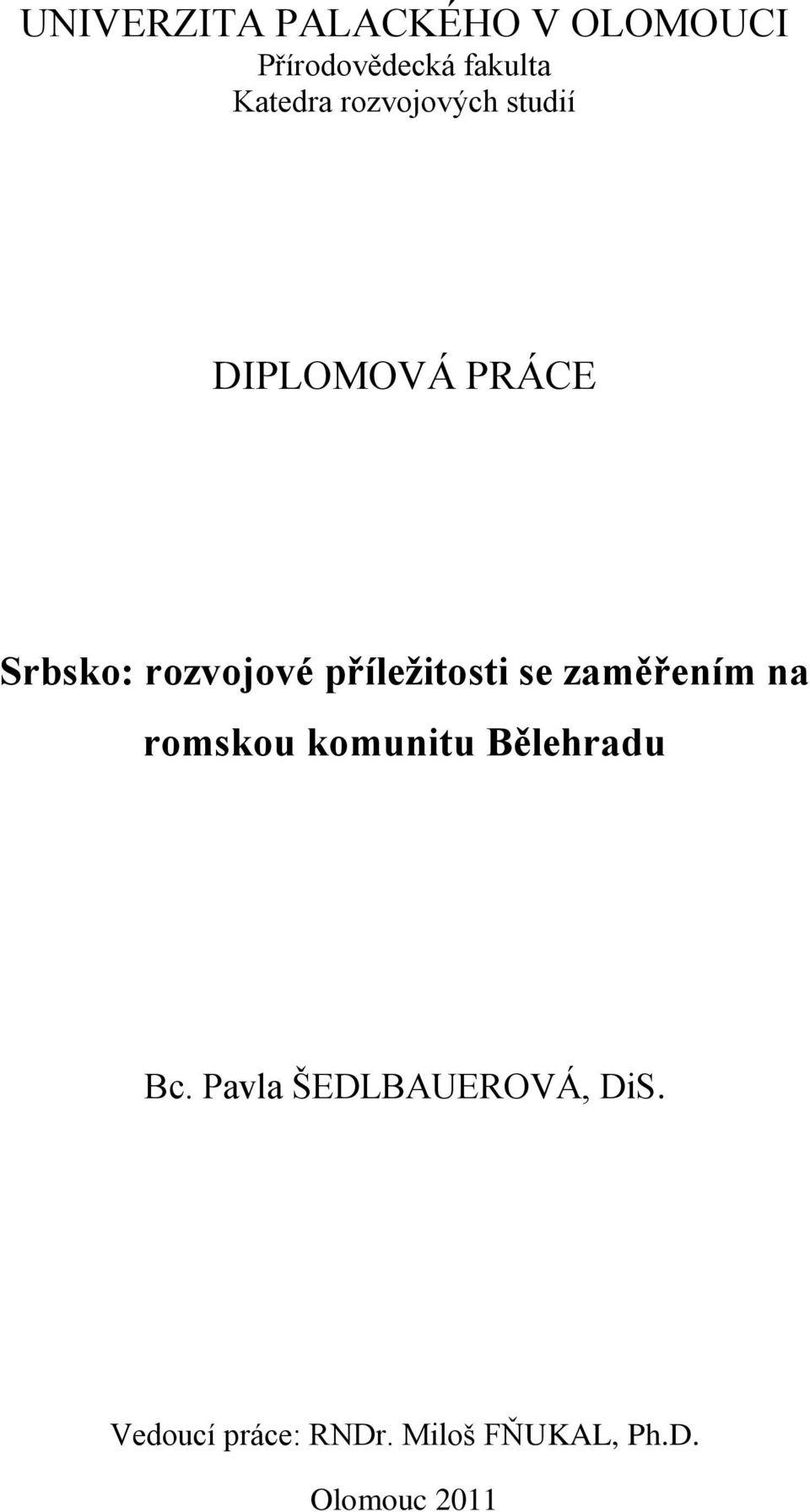 příležitosti se zaměřením na romskou komunitu Bělehradu Bc.