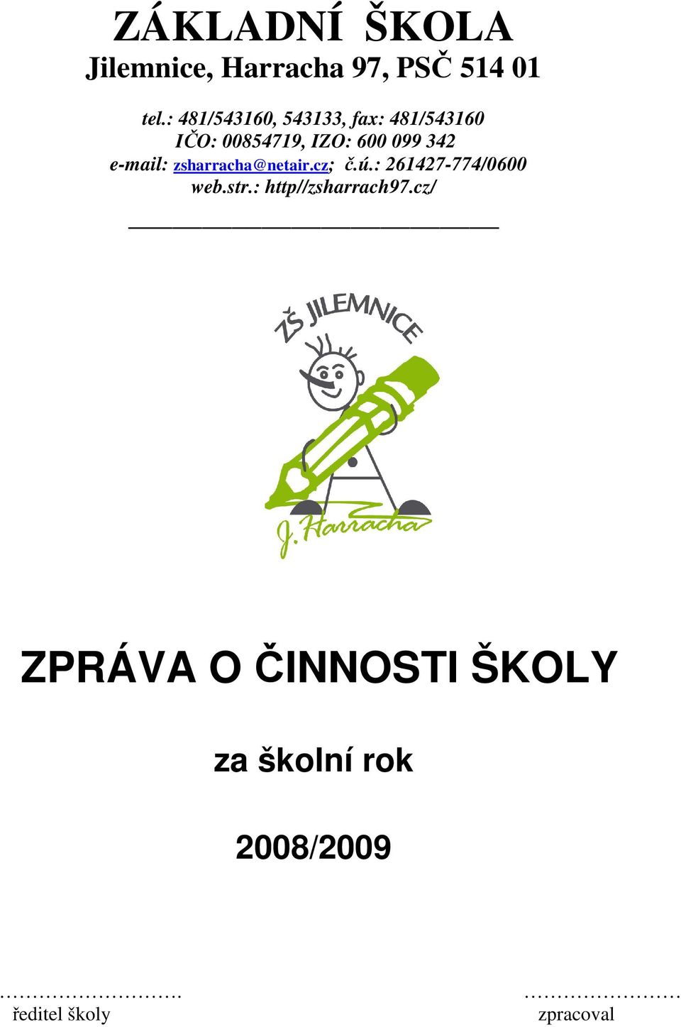 e-mail: zsharracha@netair.cz; č.ú.: 261427-774/0600 web.str.