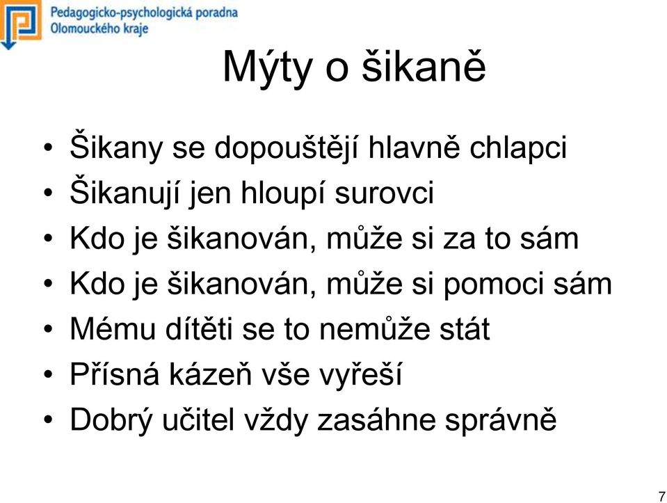 je šikanován, může si pomoci sám Mému dítěti se to nemůže