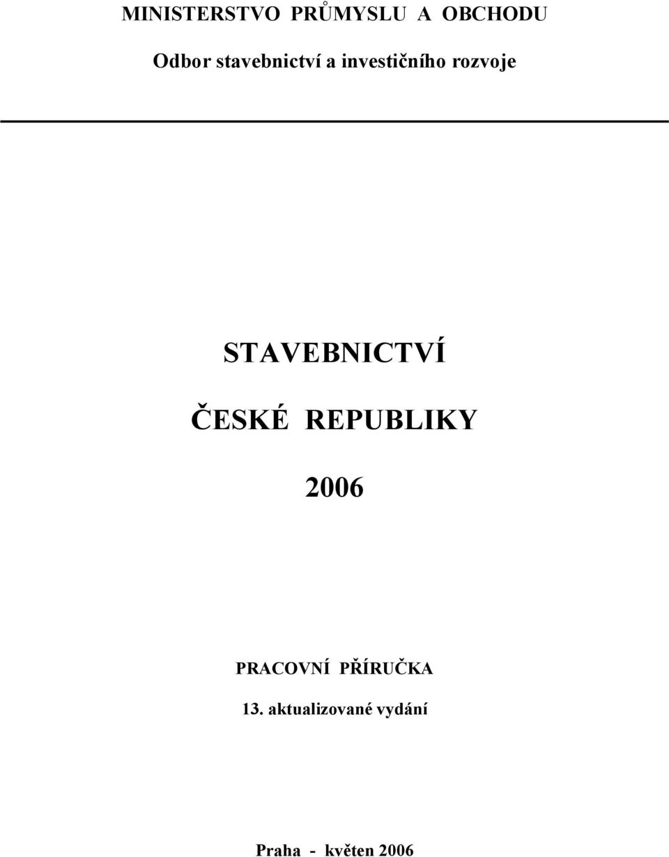 STAVEBNICTVÍ ČESKÉ REPUBLIKY 2006