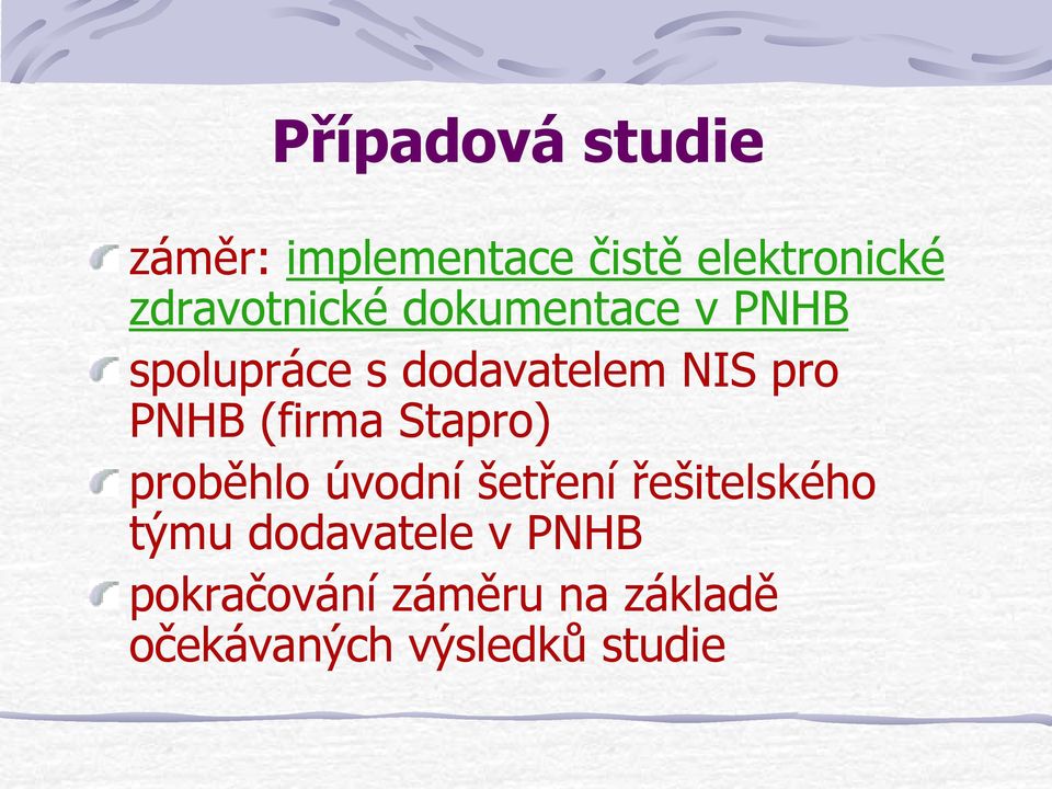 PNHB (firma Stapro) proběhlo úvodní šetření řešitelského týmu