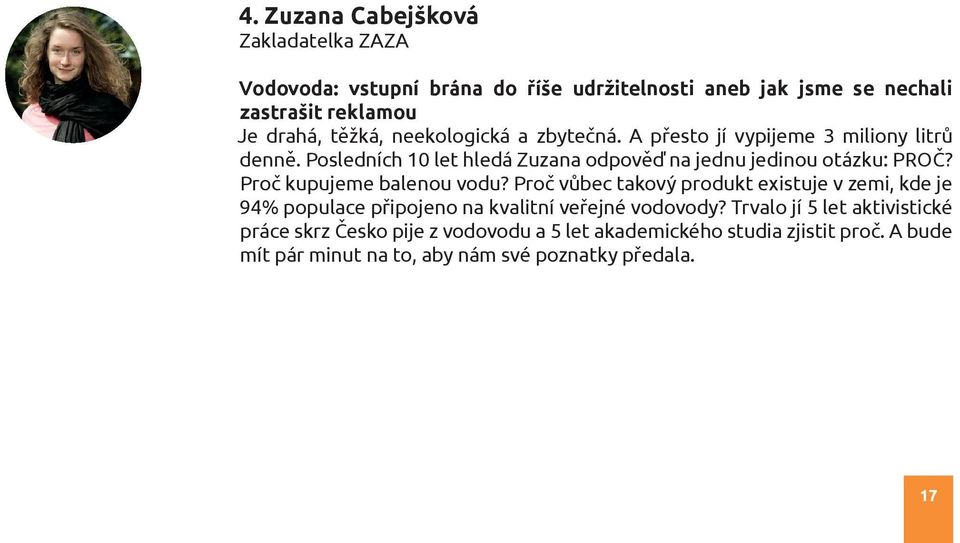 Proč kupujeme balenou vodu? Proč vůbec takový produkt existuje v zemi, kde je 94% populace připojeno na kvalitní veřejné vodovody?