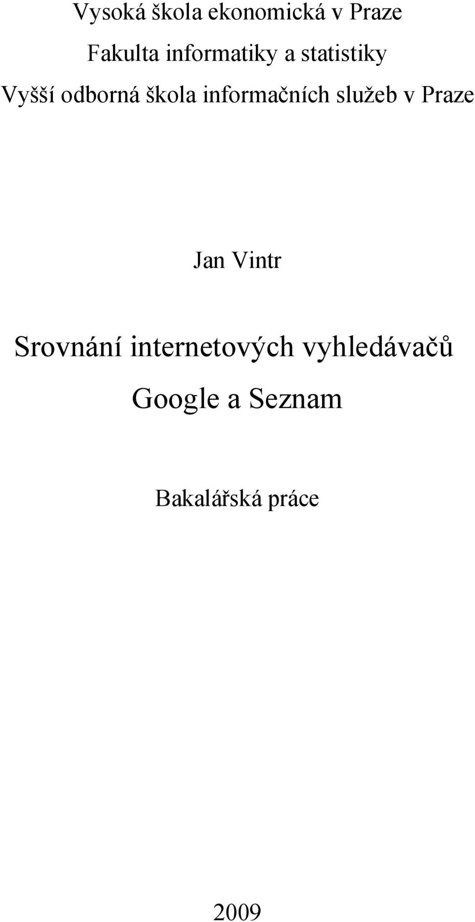 informačních služeb v Praze Jan Vintr Srovnání