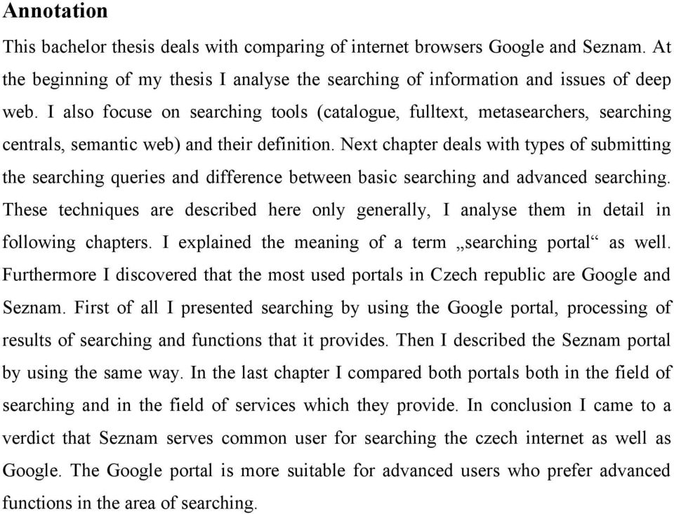 Next chapter deals with types of submitting the searching queries and difference between basic searching and advanced searching.