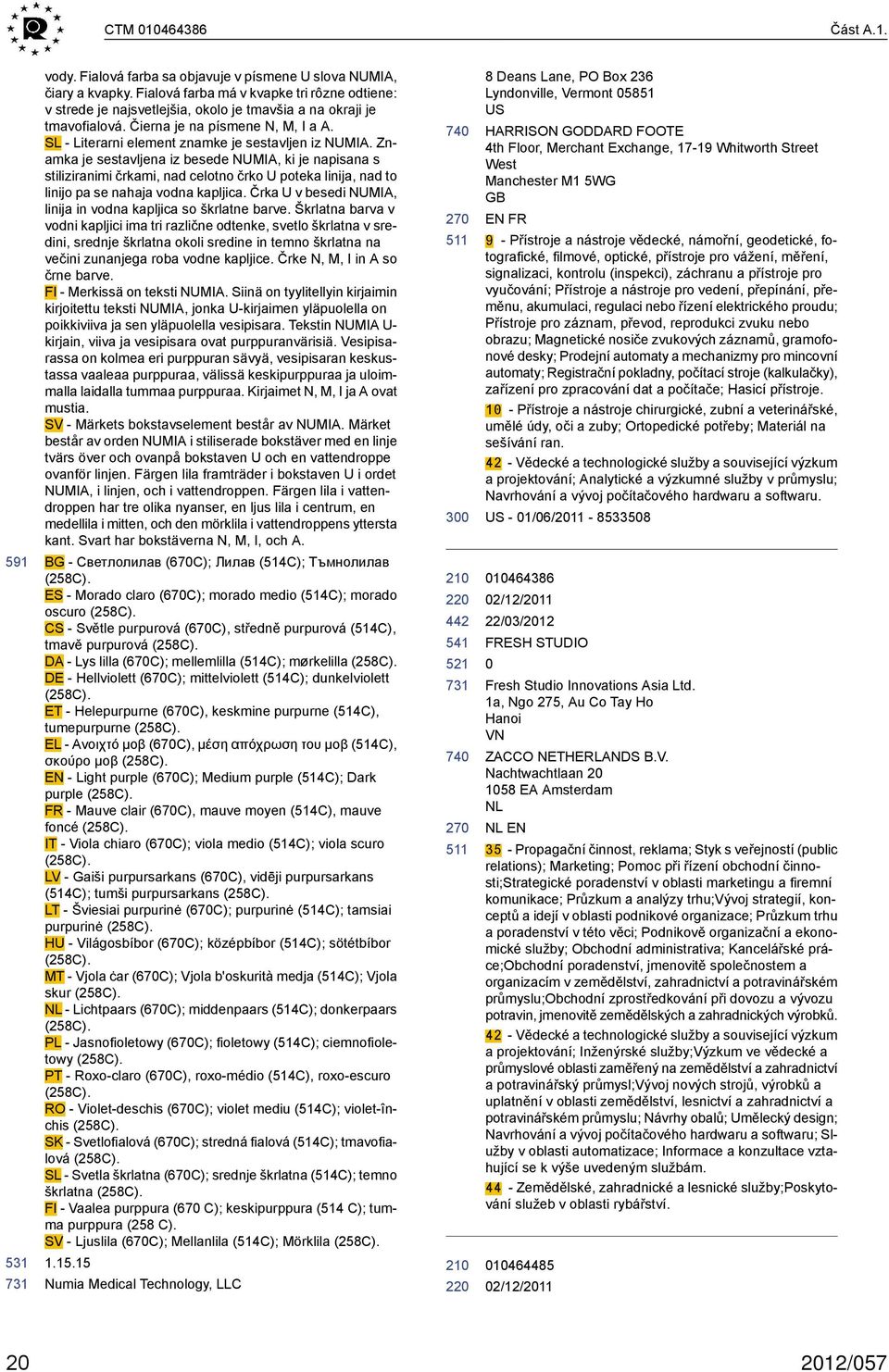 SL - Literarni element znamke je sestavljen iz NUMIA.