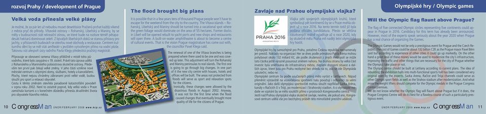 Z bývalých libeňských doků se stanou přístavy pro jachty, v přístavních budovách se otevřou nové obchody a restaurace.