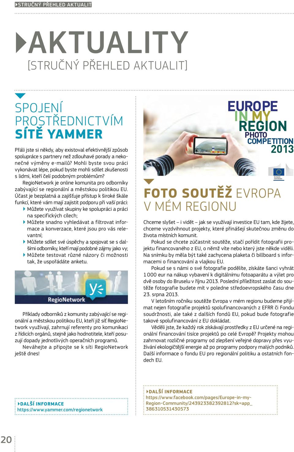 RegioNetwork je online komunita pro odborníky zabývající se regionální a městskou politikou EU.