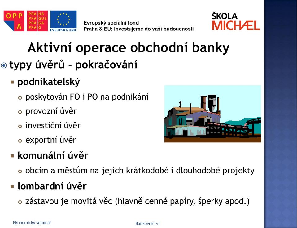 komunální úvěr obcím a městům na jejich krátkodobé i dlouhodobé projekty