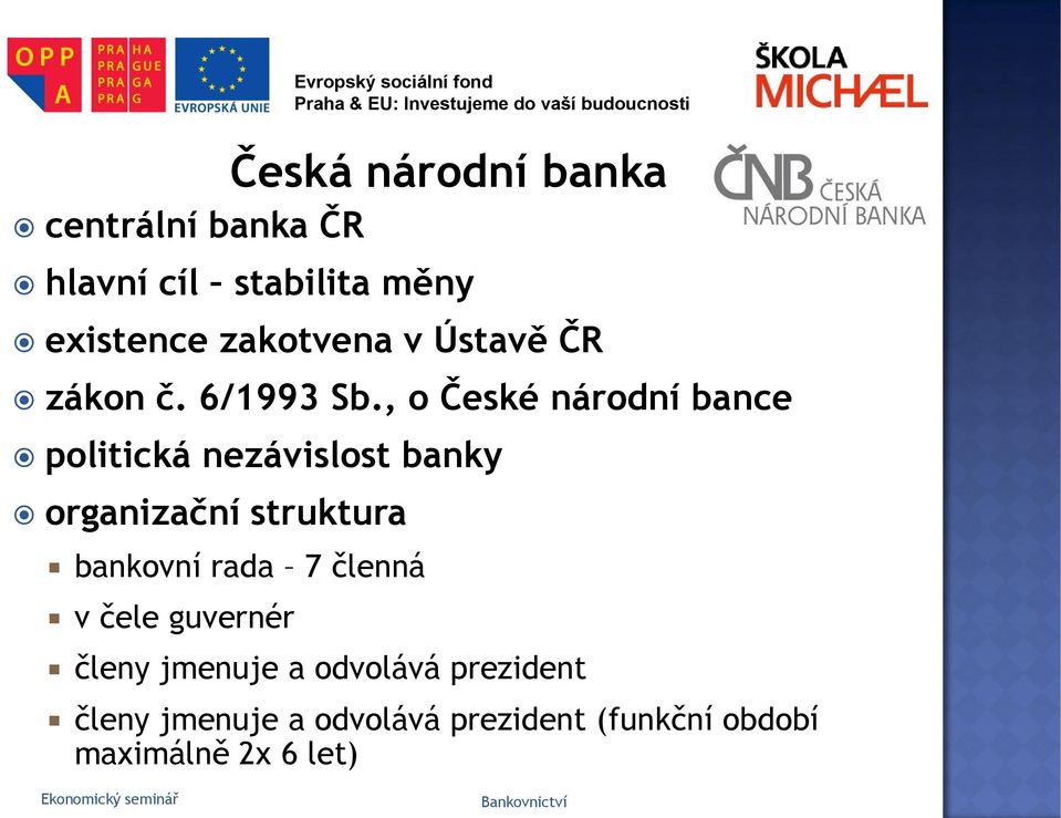 , o České národní bance politická nezávislost banky organizační struktura bankovní