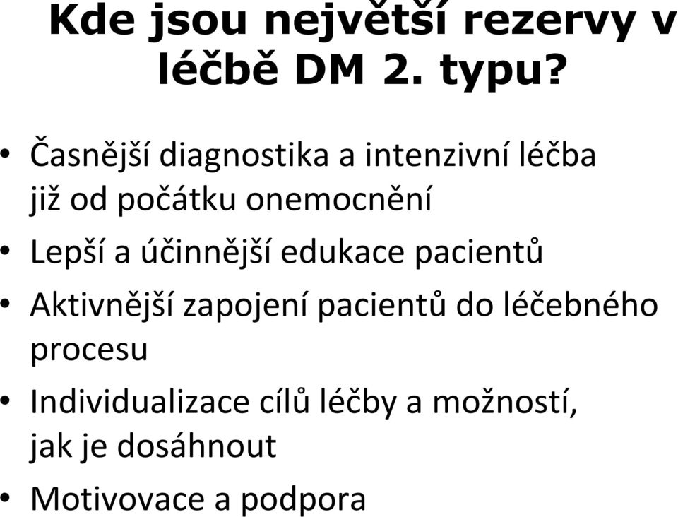 Lepší a účinnější edukace pacientů Aktivnějšízapojenípacientůdo