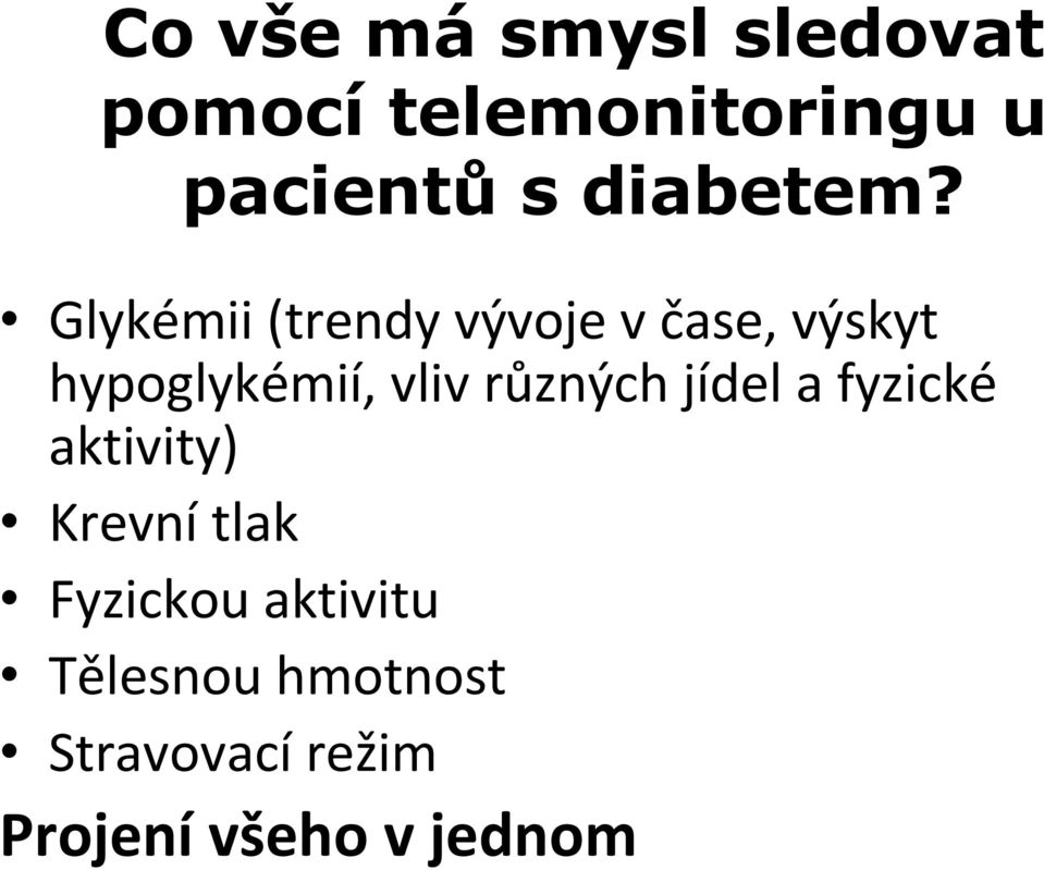 Glykémii (trendy vývoje v čase, výskyt hypoglykémií, vliv