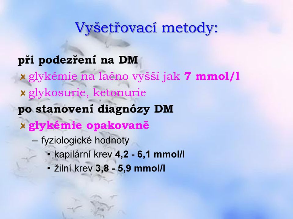 stanovení diagnózy DM glykémie opakovaně fyziologické