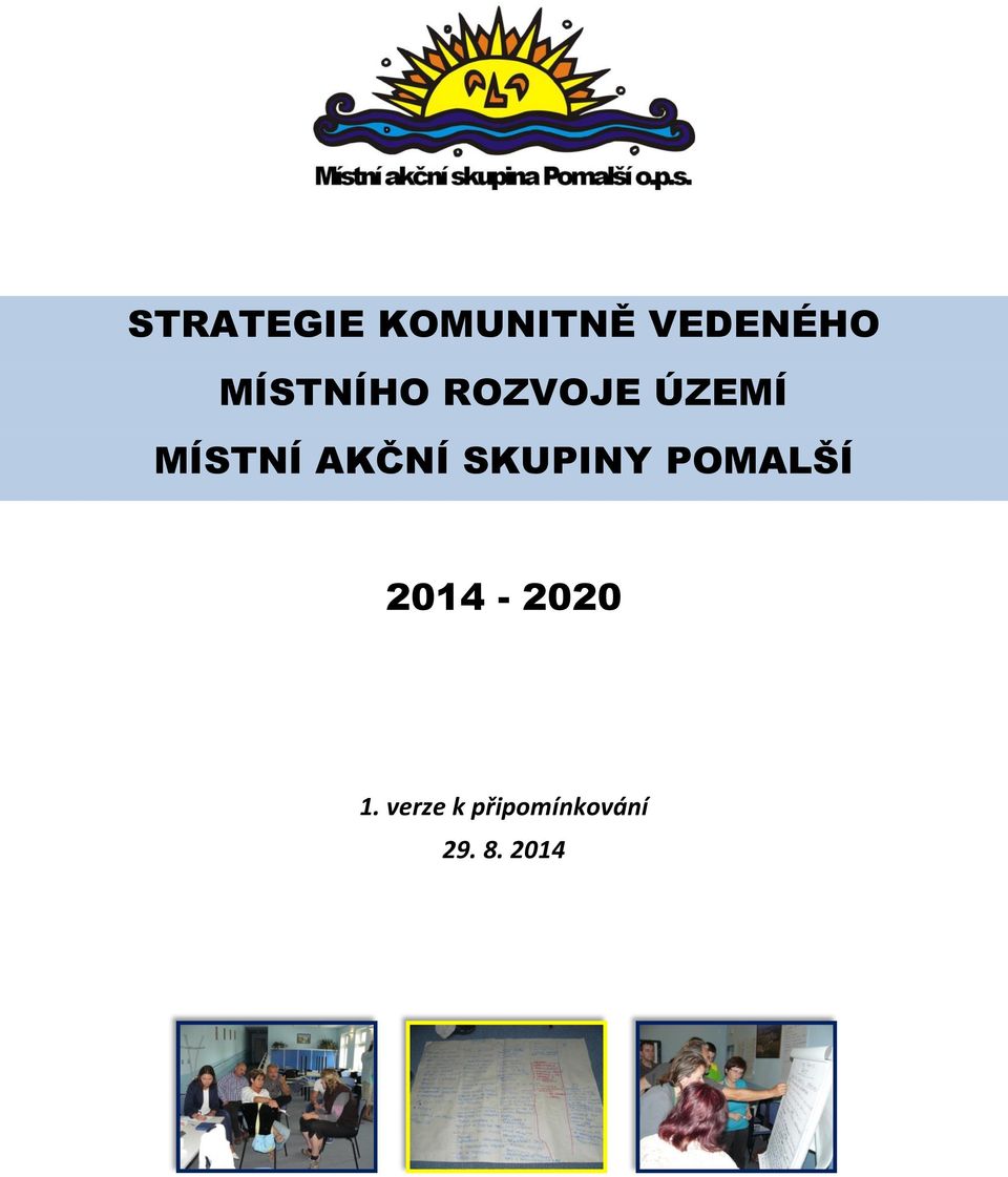 AKČNÍ SKUPINY POMALŠÍ 2014 2020