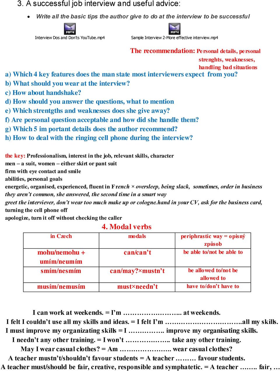 mp4 The recommendation: Personal details, personal strenghts, weaknesses, handling bad situations a) Which 4 key features does the man state most interviewers expect from you?