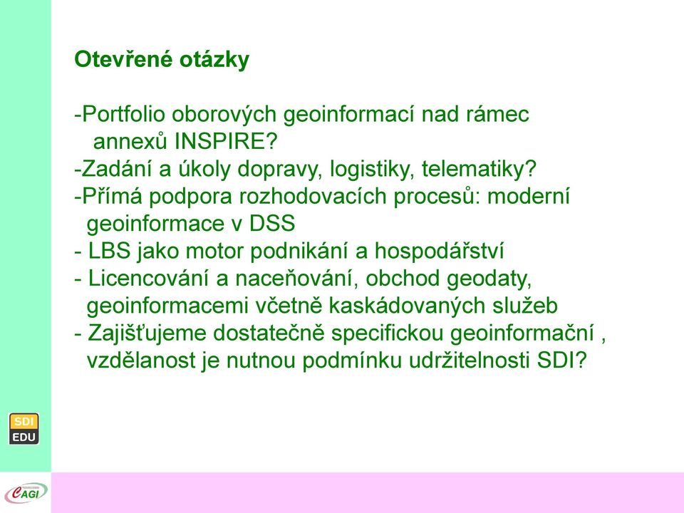 -Přímá podpora rozhodovacích procesů: moderní geoinformace v DSS - LBS jako motor podnikání a