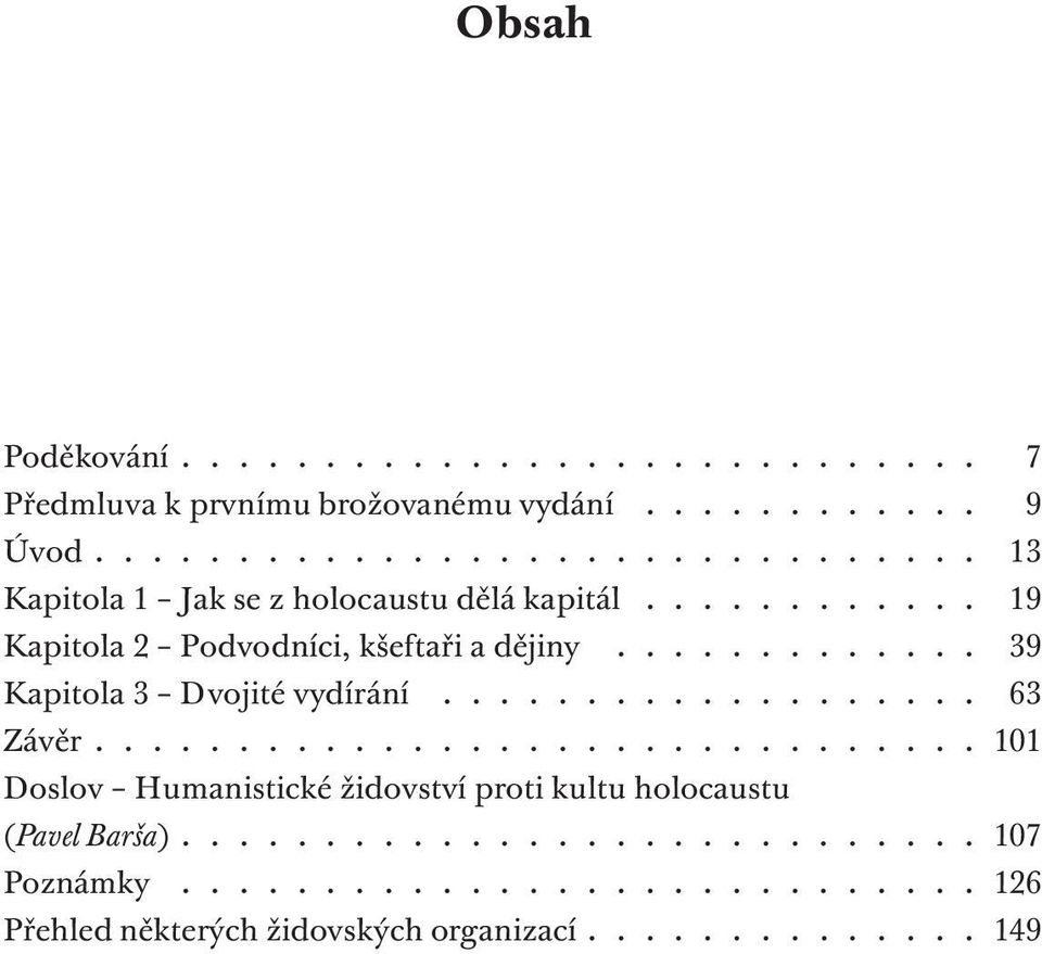 ............ 39 Kapitola 3 Dvojité vydírání................... 63 Závěr.