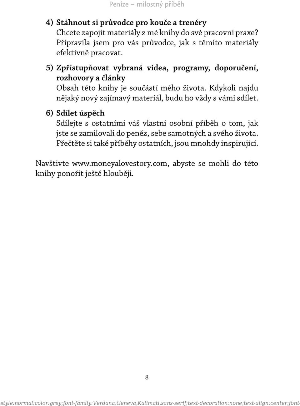 Kdykoli najdu nějaký nový zajímavý materiál, budu ho vždy s vámi sdílet.