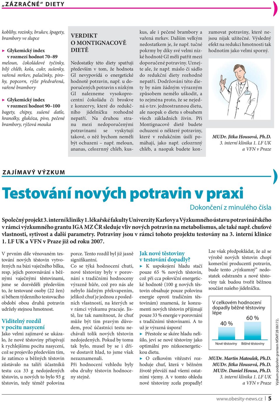 především v tom, že hodnota GI nevypovídá o energetické hodnotě potravin, např.