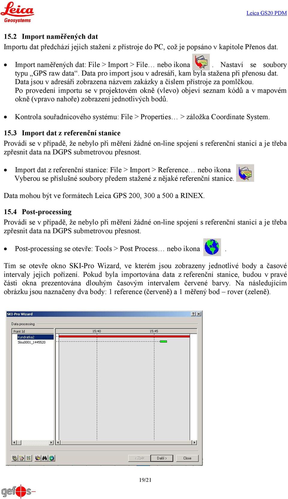 Po provedení importu se v projektovém okně (vlevo) objeví seznam kódů a v mapovém okně (vpravo nahoře) zobrazení jednotlivých bodů.