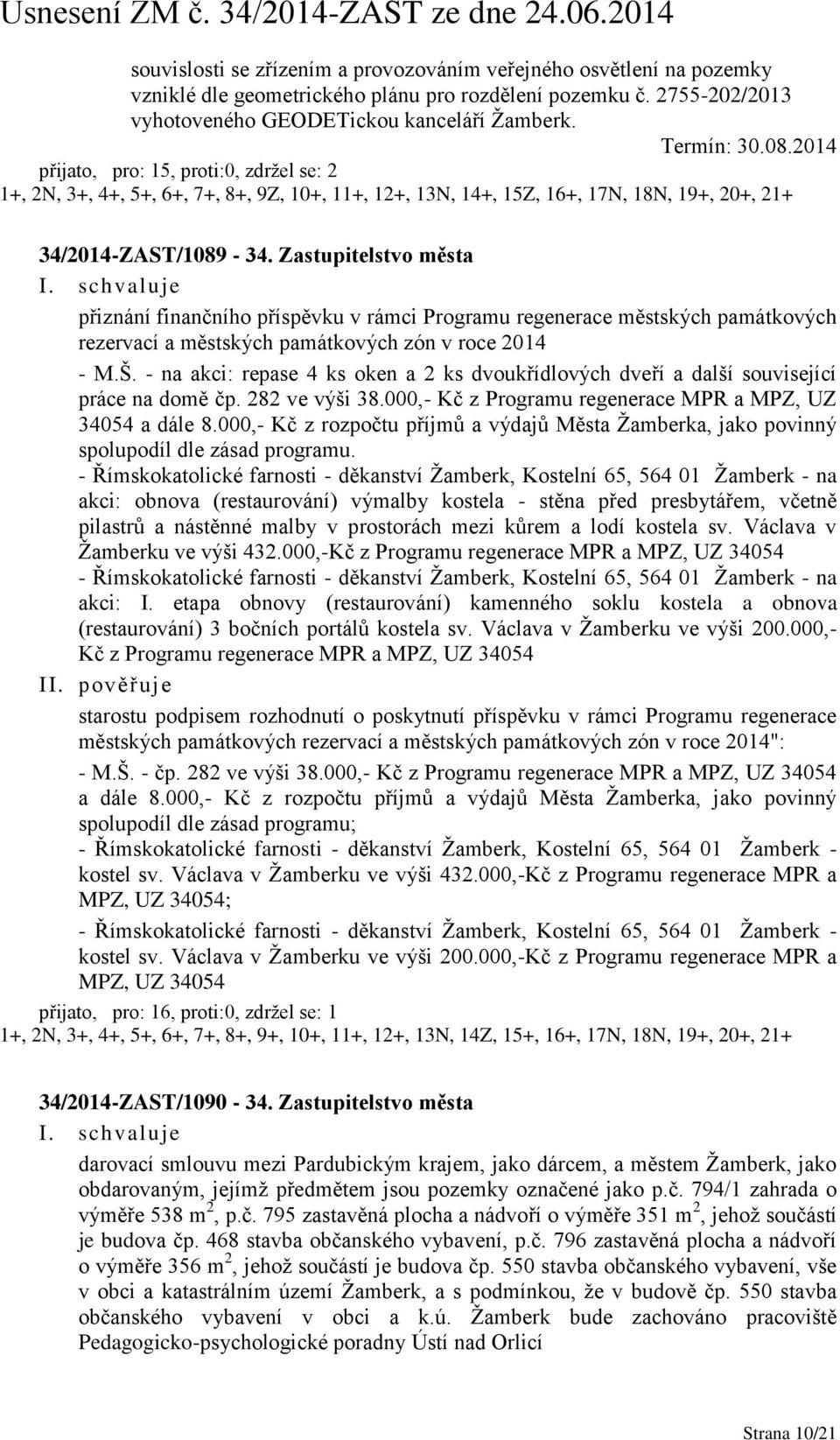 Zastupitelstvo města přiznání finančního příspěvku v rámci Programu regenerace městských památkových rezervací a městských památkových zón v roce 2014 - M.Š.