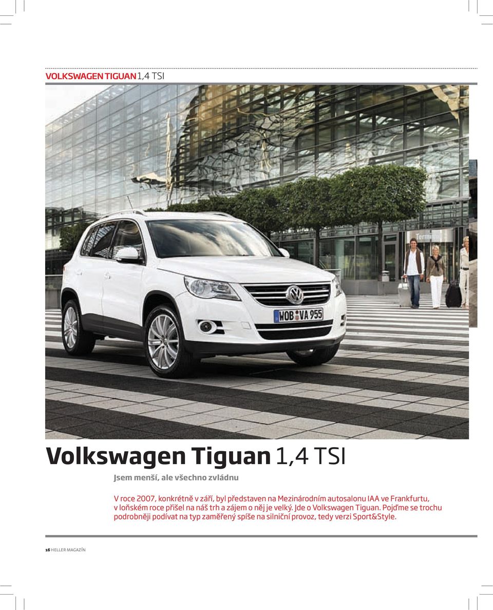 roce přišel na náš trh a zájem o něj je velký. Jde o Volkswagen Tiguan.