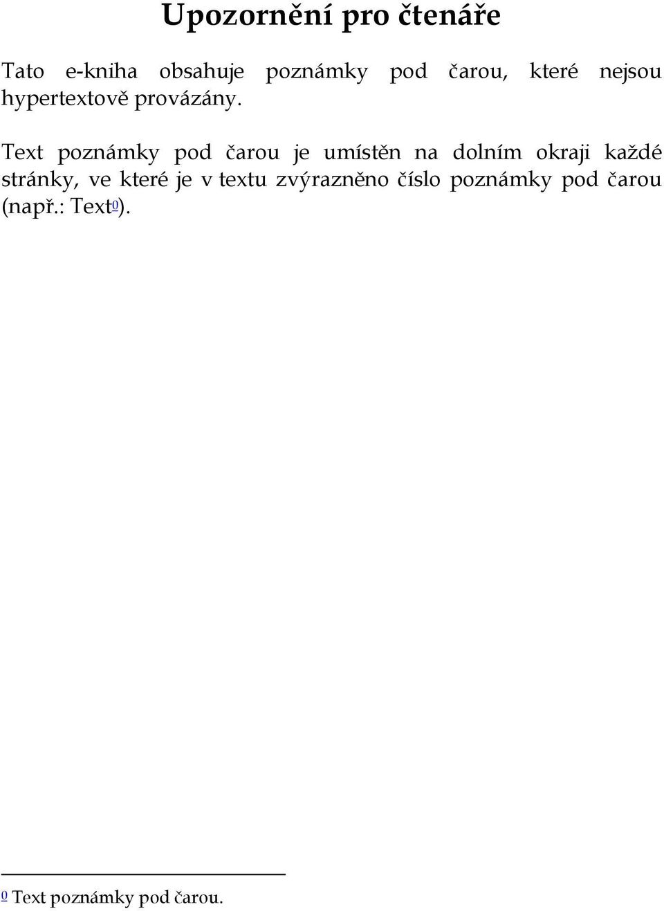 Text poznámky pod čarou je umístěn na dolním okraji každé stránky,