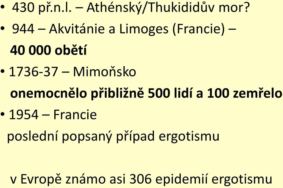 Mimoňsko onemocnělo přibližně 500 lidí a 100 zemřelo 1954