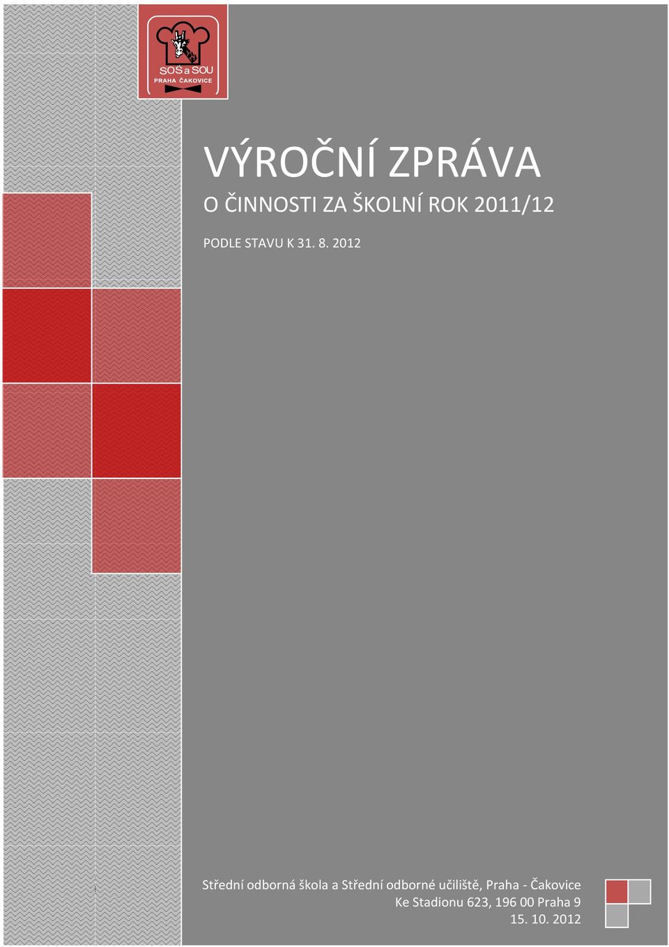 příspěvková organizace, Střední která odborná může sdružovat škola více a typů Střední nebo druhů odborné škol a škol. učiliště, zařízení.