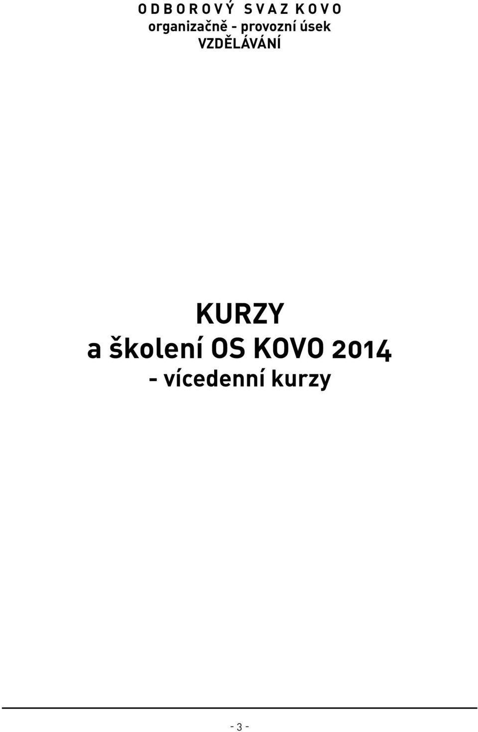 VZDĚLÁVÁNÍ KURZY a školení OS