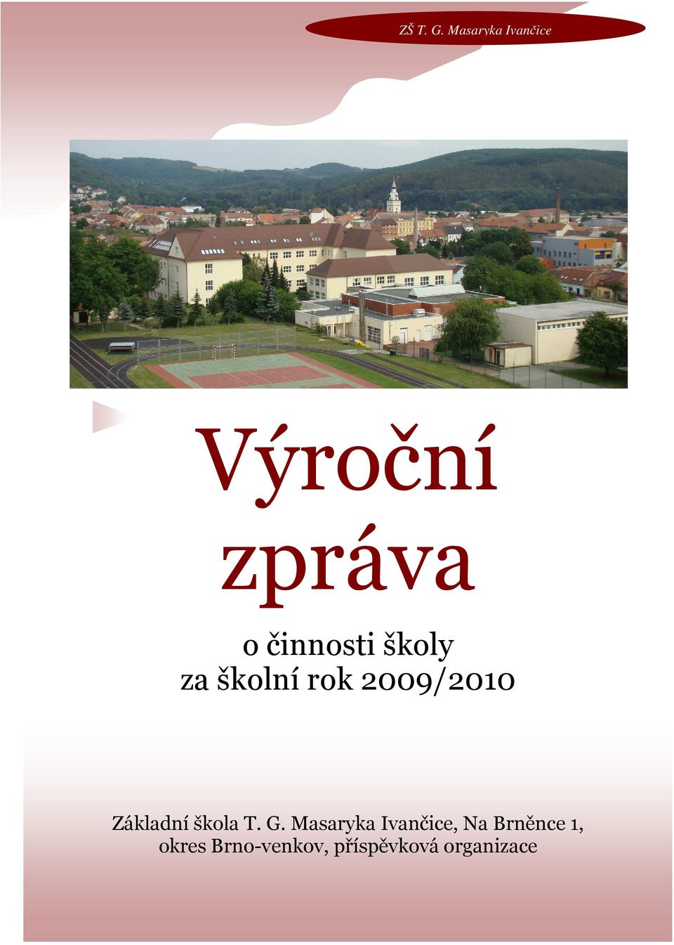 o činnosti školy za školní rok 2009/2010 Základní